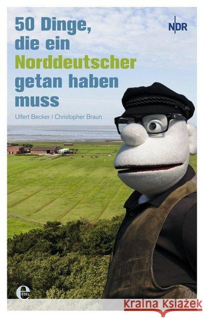 50 Dinge, die ein Norddeutscher getan haben muss Becker, Ulfert; Braun, Christopher 9783841901125