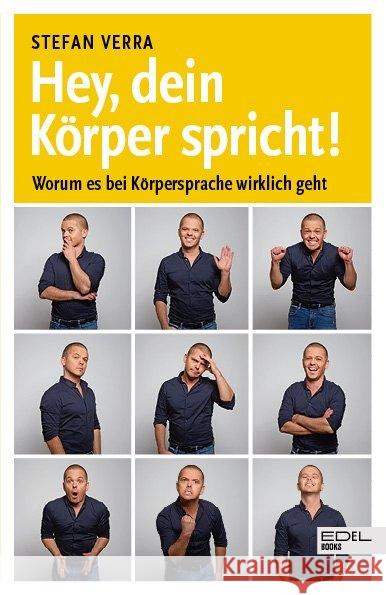 Hey, dein Körper spricht! : Worum es bei Körpersprache wirklich geht Verra, Stefan 9783841903259 Edel Germany