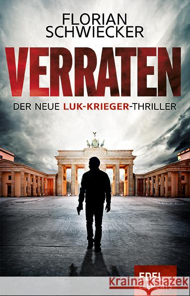 Verraten : Der neue Luk-Krieger-Thriller Schwiecker, Florian 9783841905055