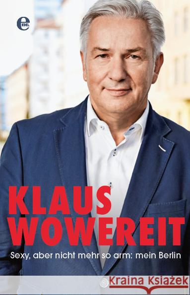 Sexy, aber nicht mehr so arm: mein Berlin Wowereit, Klaus; Lauer, Enrik 9783841905109