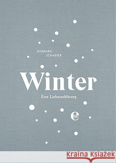 Winter : Eine Liebeserklärung Schaefer, Barbara 9783841905734