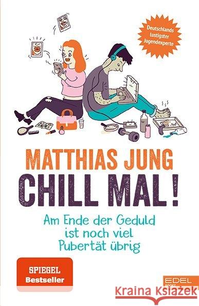 Chill mal! : Am Ende der Geduld ist noch viel Pubertät übrig Jung, Matthias; Wolff, Steffi von 9783841906090 Edel Germany GmbH