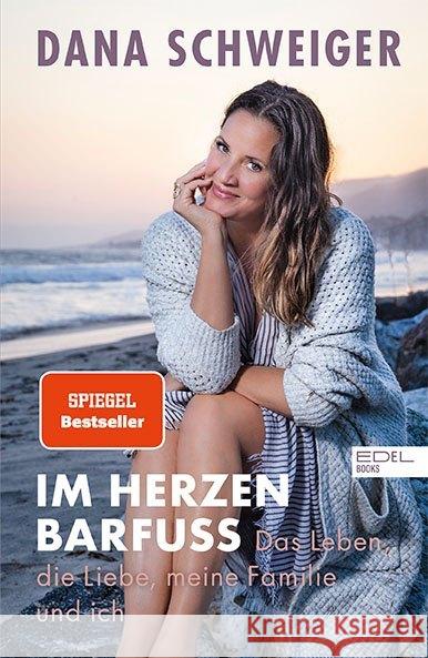 Im Herzen barfuß : Das Leben, die Liebe, meine Familie und ich Schweiger, Dana; Jetten, Janina 9783841906618