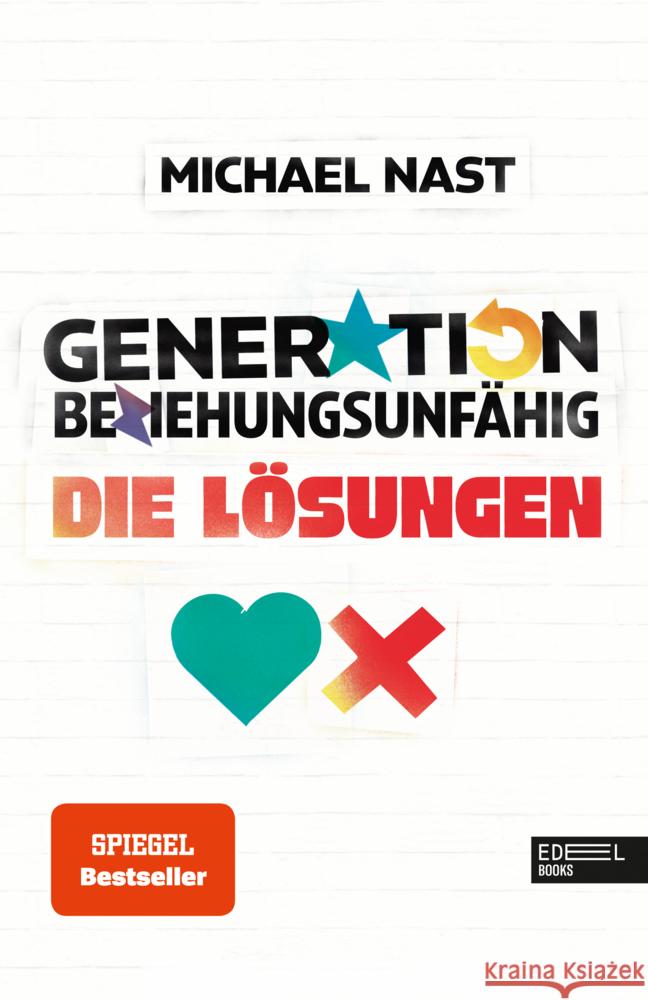 Generation Beziehungsunfähig. Die Lösungen Nast, Michael 9783841907394 Edel Books - ein Verlag der Edel Verlagsgrupp