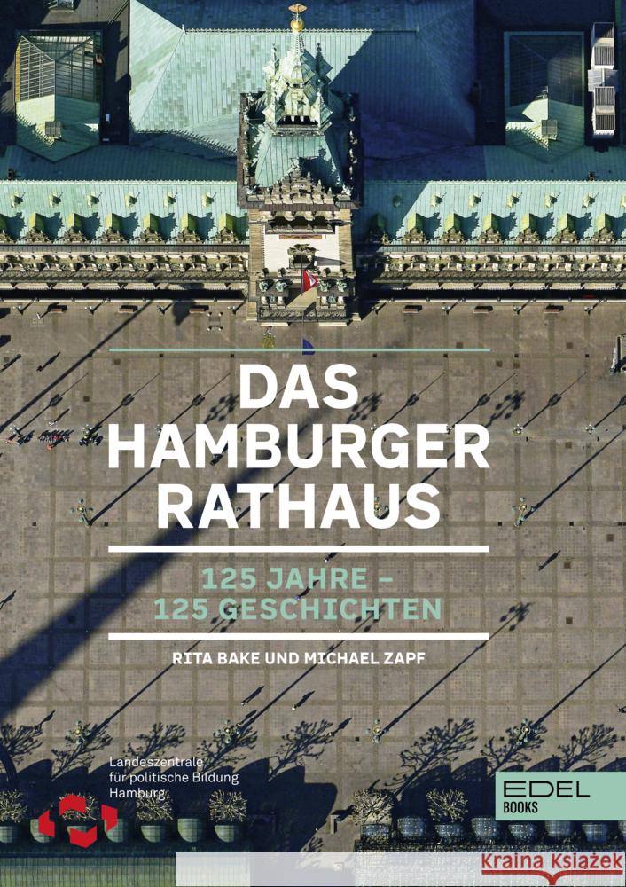 Das Hamburger Rathaus Bake, Rita, Zapf, Michael 9783841908315 Edel Books - ein Verlag der Edel Verlagsgrupp