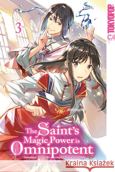 The Saint's Magic Power is Omnipotent 03 Fujiazuki, Tachibana, Yuka 9783842071056