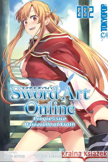 Sword Art Online - Progressive - Barcarolle of Froth 02 Kawahara, Reki, Miyoshi, Shiomi 9783842081048