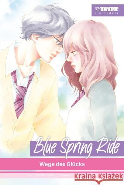 Blue Spring Ride Light Novel 03 Abe, Akiko, Sakisaka, Io 9783842096660 Tokyopop