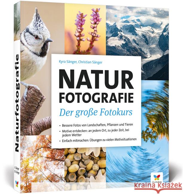 Naturfotografie : Der große Fotokurs: Landschaften, Pflanzen und Tiere besser fotografieren Sänger, Christian; Sänger, Kyra 9783842104983 Vierfarben