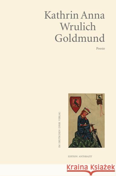 Goldmund Wrulich, Kathrin Anna 9783842249264 Karin Fischer Verlag