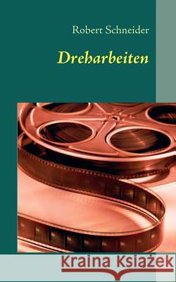 Dreharbeiten Robert Schneider 9783842306431