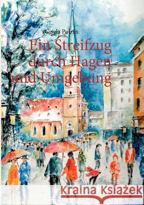 Ein Streifzug durch Hagen und Umgebung Gisela Polzin 9783842313521 Books on Demand
