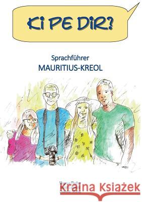 Ki pe dir?: Sprachführer Mauritius-Kreol Fischer, Magnus 9783842319073 Books on Demand