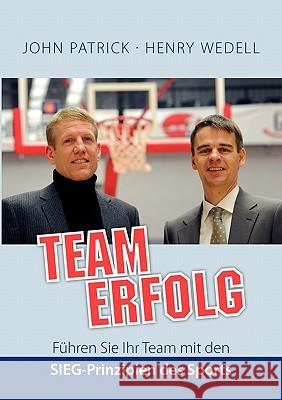 Teamerfolg - Führen Sie Ihr Team mit den SIEG-Prinzipien des Sports Wedell, Henry 9783842320086