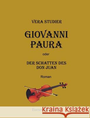 Giovanni Paura: oder Der Schatten des Don Juan Studier, Vera 9783842321908 Books on Demand