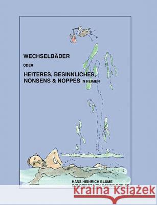 Wechselbäder: oder Heiteres, Besinnliches, Nonsens & Noppes - in Reimen Blume, Hans-Heinrich 9783842328266