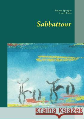 Sabbattour: Eine Runde Auszeit Spengler, Simone 9783842328341 Books on Demand