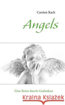 Angels: Eine Reise durch Gedanken Rach, Carsten 9783842329225