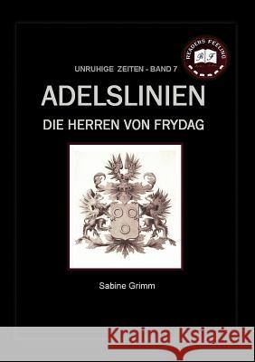 Adelslinien - Die Herren von Frydag: Unruhige Zeiten - Band 7 Grimm, S. 9783842329263 Books on Demand