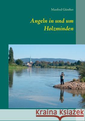 Angeln in und um Holzminden Manfred G 9783842330818 Books on Demand