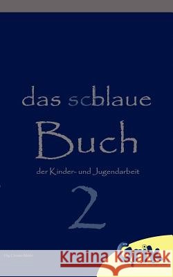 Das schlaue, blaue Buch der Kinder- und Jugendarbeit 2 Christian Mehler 9783842331747 Books on Demand