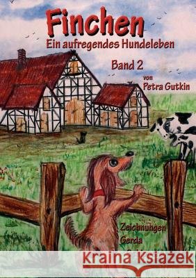 Finchen - Ein aufregendes Hundeleben - Band 2: Band 2 Gutkin, Petra 9783842332454 Books on Demand