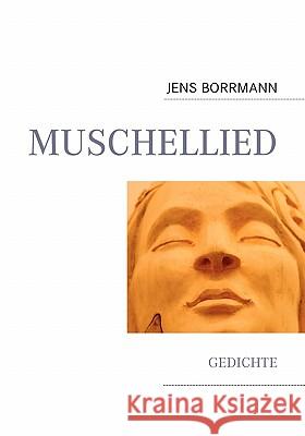 Muschellied: Gedichte Jens Borrmann 9783842334465