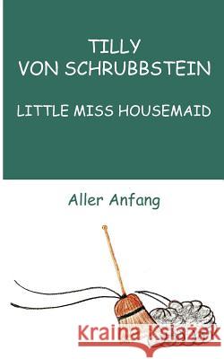 Little Miss Housemaid: Aller Anfang Swoboda, Sabine 9783842335264