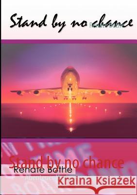 Stand by no chance: Abenteuer Hochzeitsreise Bothe, Renate 9783842335592 Books on Demand