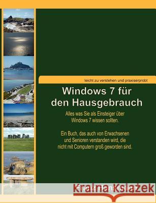 Windows 7 für den Hausgebrauch: Alles was Sie als Einsteiger über Windows 7 wissen sollten. Hansmann, Franz 9783842336025 Books on Demand