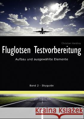 Fluglotsen Testvorbereitung: Aufbau und ausgewählte Elemente, Band 2 Skyguide Vandrey, Christian 9783842342521 Books on Demand