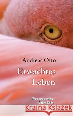 Erwachtes Leben Andreas Otto 9783842342835