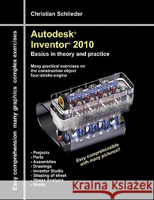 Autodesk(R) Inventor(R) 2010: Basics in theory and practice Schlieder, Christian 9783842343429 Books on Demand