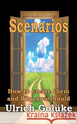 Scenarios: How to create them and Why you should Golüke, Ulrich 9783842344945 Books on Demand