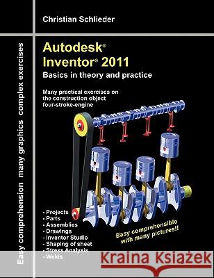 Autodesk(R) Inventor(R) 2011: Basics in theory and practice Schlieder, Christian 9783842345621 Books on Demand