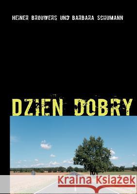 Dzien dobry: ein Niederrheinkrimi Heiner Brouwers, Barbara Schumann 9783842346390 Books on Demand