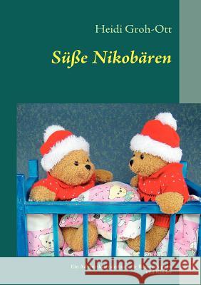 Süße Nikobären: Ein Adventskalenderbuch für Bären, Puppen und Kinder Groh-Ott, Heidi 9783842346437