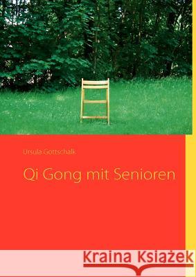 Qi Gong mit Senioren Ursula Gottschalk 9783842346499