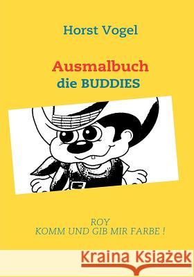 Ausmalbuch: die Buddies Vogel, Horst 9783842347311 Books on Demand