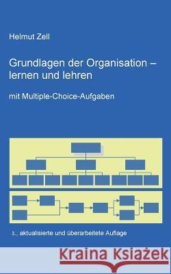 Die Grundlagen der Organisation -: lernen und lehren Zell, Helmut 9783842348615