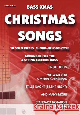 Bass Xmas Christmas Songs: 18 Solo Pieces, Chord Melody Style Bernd Kofler 9783842348806 Books on Demand