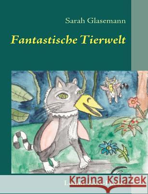 Fantastische Tierwelt Sarah Glasemann 9783842352919 Books on Demand