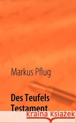 Des Teufels Testament Markus Pflug 9783842353527