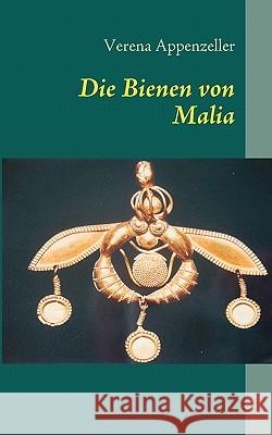 Die Bienen von Malia: - noch ein Krimi aus Kreta Appenzeller, Verena 9783842353817 Books on Demand