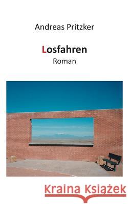 Losfahren: Roman Pritzker, Andreas 9783842355842 Books on Demand