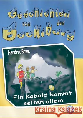 Geschichten von der Bockiburg 3: Ein Kobold kommt selten allein Bowe, Hendrik 9783842362345