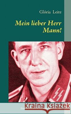 Mein lieber Herr Mann!: Eine Brasilianerin in Deutschland erzählt Leite, Gloria 9783842362642