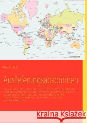 Auslieferungsabkommen: Gesetz über die internationale Rechtshilfe in Strafsachen und die Richtlinien für den Verkehr mit dem Ausland in straf Dick, René 9783842363434 Books on Demand
