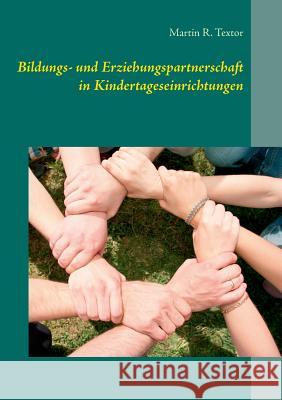 Bildungs- und Erziehungspartnerschaft in Kindertageseinrichtungen Martin Textor 9783842366299