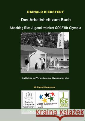 Das Arbeitsheft zum Buch Jugend trainiert GOLF für Olympia: Ein Beitrag zur Verbreitung der Olympischen Idee Bierstedt, Rainald 9783842366398 Books on Demand